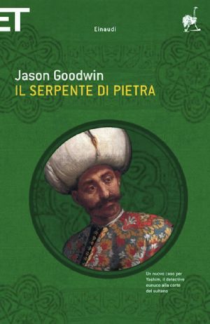 [Yashim the Eunuch 02] • Il Serpente Di Pietra